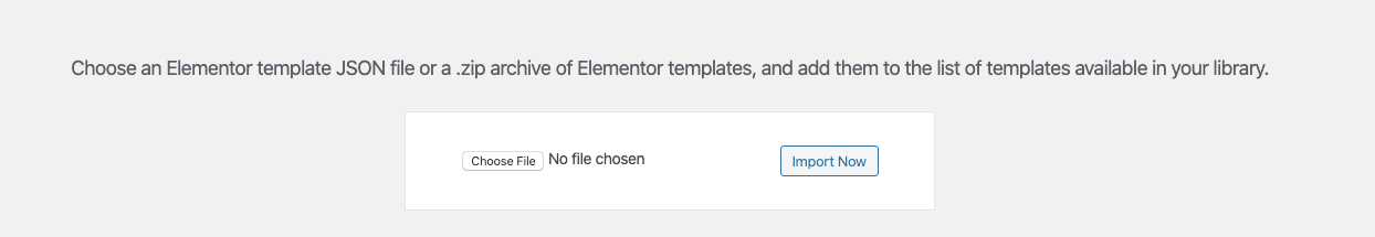 Elementor import dialog with the Choose File and Import Now controls